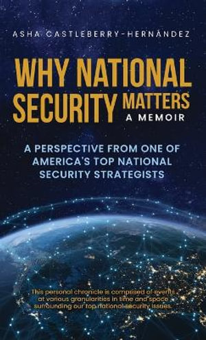 Why National Security Matters - Asha Castleberry