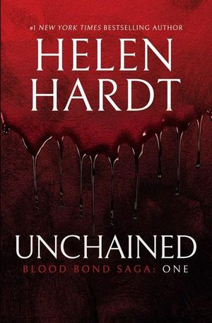 Blood Bond : Unchained  : Blood Bond : Book 1 - Helen Hardt