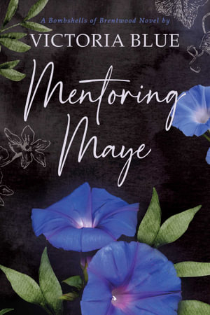 Mentoring Maye : Bombshells of Brentwood - Victoria Blue