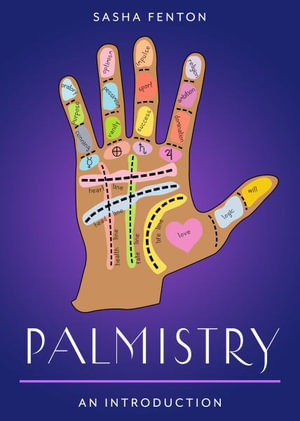 Palmistry : Your Plain & Simple Guide to Reading Destiny in Your Hands - Sasha Fenton