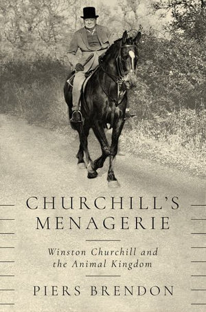 Churchill & the Animal Kingdom - Piers Brendon