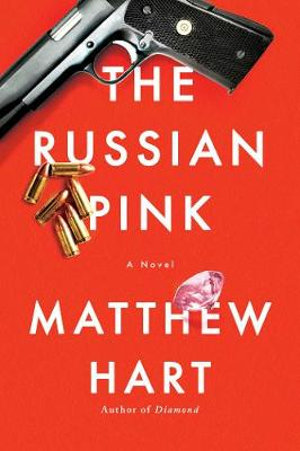 The Russian Pink : A Novel - Matthew Hart