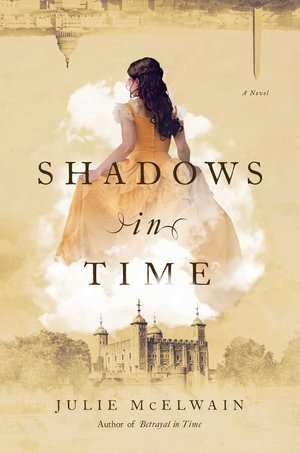 Shadows in Time : A Novel - Julie McElwain