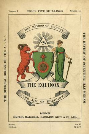 The Equinox : Keep Silence Edition, Vol. 1, No. 3 - Aleister Crowley