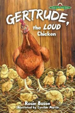 Gertrude, the LOUD Chicken : the LOUD Chicken - Rosie Bosse