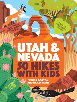 50 Hikes with Kids Utah and Nevada : 50 Hikes with Kids - Wendy Gorton