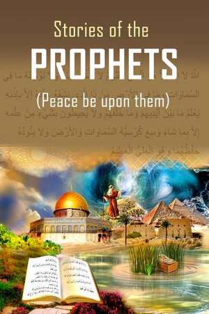 The Stories of the Prophets - Hafiz Ibn Kathir