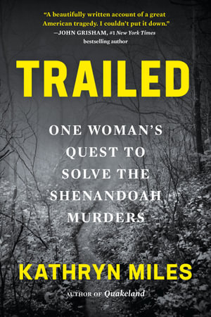 Trailed : One Woman's Quest to Solve the Shenandoah Murders - Kathryn Miles