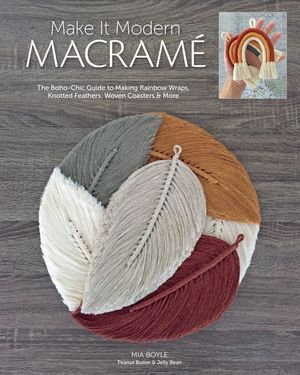 Make it Modern Macrame, eBook by Carmea Boyle