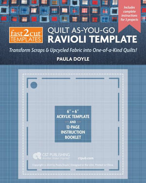 Fast2cut (R) Quilt As-you-go Ravioli Template : Transform Scraps & Upcycled Fabric into One-of-a-kind Quilts! - Paula Doyle