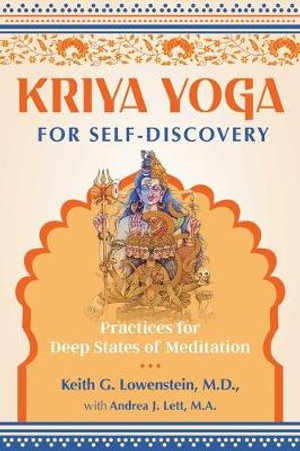 Kriya Yoga for Self-Discovery : Practices for Deep States of Meditation - Keith G. Lowenstein