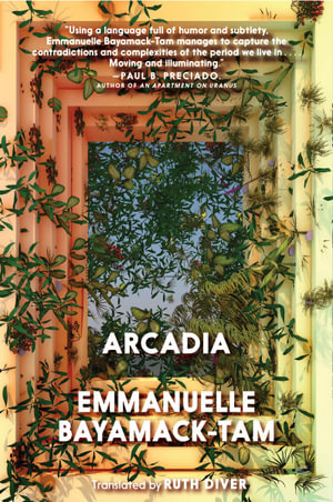 Arcadia - Emmanuelle Bayamack-Tam