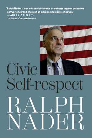 Civic Self-Respect - Ralph Nader