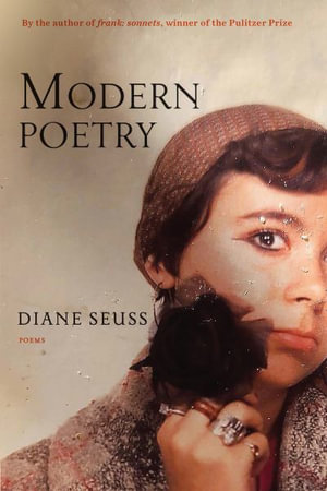 Modern Poetry : Poems - Diane Seuss