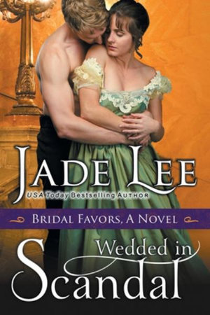 Wedded in Scandal (A Bridal Favors Novel) : Bridal Favors - Jade Lee