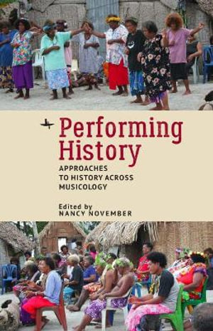 Performing History : Approaches to History Across Musicology - Nancy November