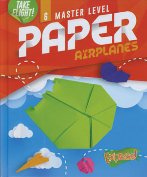 Paper Airplanes #6 Master Level : Take Flight - Jennifer Sanderson