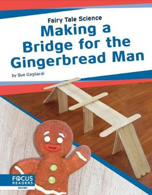 Fairy Tale Science : Making a Bridge for the Gingerbread Man : Fairy Tale Science - Sue Gagliardi