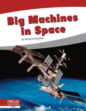 Big Machines in Space : Big Machines - BRIENNA ROSSITER