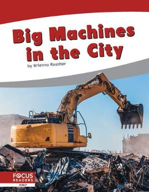 Big Machines in the City : Big Machines - BRIENNA ROSSITER