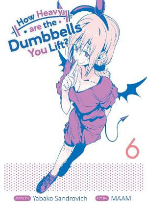 How Heavy are the Dumbbells You Lift? Vol. 6 : How Heavy Are the Dumbbells You Lift - Yabako Sandrovich