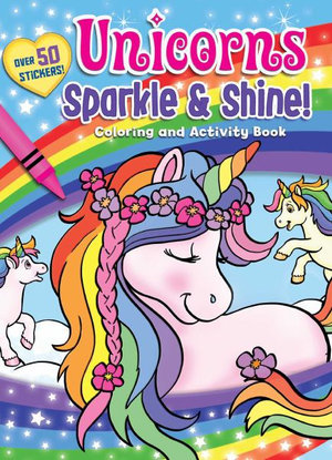 Unicorns Sparkle & Shine! Coloring and Activity Book : Over 50 Stickers! - Editors of Silver Dolphin Books