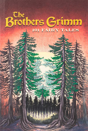 Brothers Grimm : 101 Fairy Tales (Keepsake Edition) - Jacob Grimm