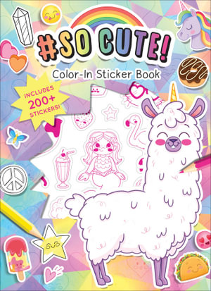 #SoCute! Color-In Stickers : So Cute - Editors of Silver Dolphin Books