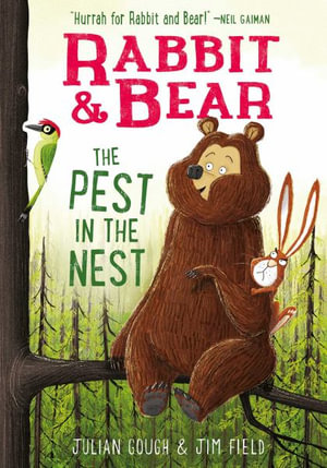 The Pest in the Nest : Rabbit & Bear - Julian Gough