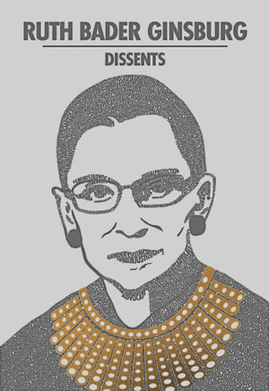 Ruth Bader Ginsburg Dissents : Word Cloud Classics - Ruth Bader Ginsburg