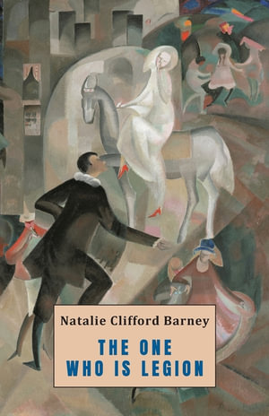 The One Who Is Legion - Natalie Clifford Barney