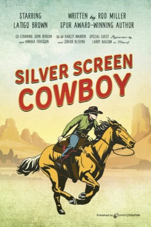 Silver Screen Cowboy - Rod Miller