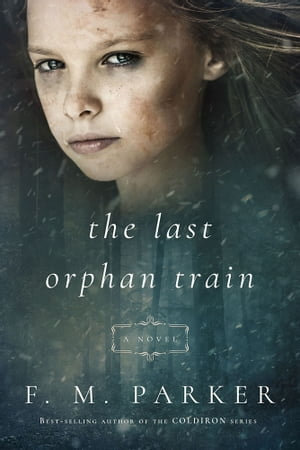 The Last Orphan Train - F.M. Parker