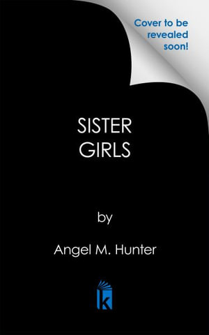 Sister Girls : 20 Year Anniversary Edition - Angel M. Hunter