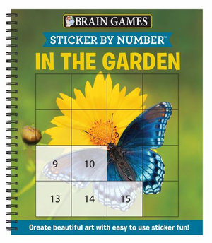 In the Garden : Brain Games - Sticker by Number - Publications International Ltd