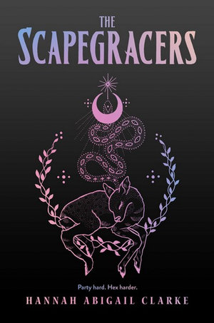 The Scapegracers : Scapegracers - H. A. Clarke