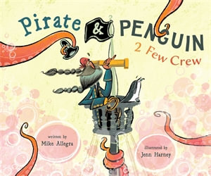 Pirate & Penguin 2 Few Crew - Mike Allegra