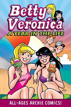 Betty & Veronica: A Year in the Life : A Year in the Life - Archie Superstars