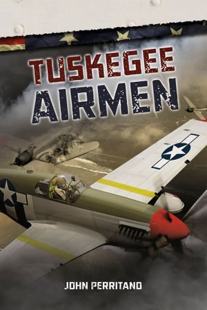 Tuskegee Airmen - John Perritano John