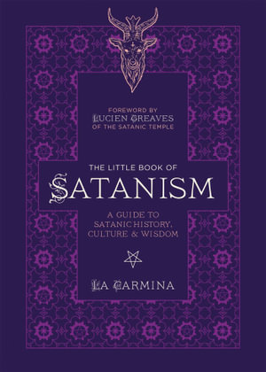 The Little Book Of Satanism : A Guide to Satanic History, Culture, and Wisdom - La Carmina