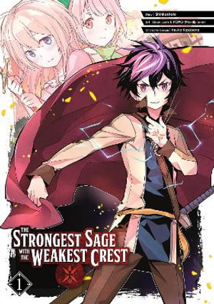 The Strongest Sage with the Weakest Crest 01 : The Strongest Sage With the Weakest Crest - Shinkoshoto