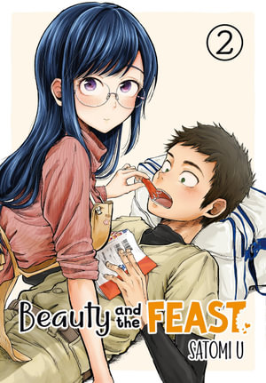 Beauty and the Feast 02 : Beauty and the Feast - Satomi U