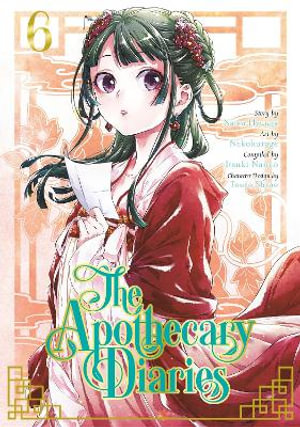 The Apothecary Diaries 06 (Manga) : The Apothecary Diaries - Natsu Hyuuga