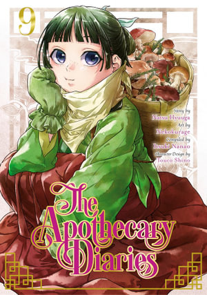 The Apothecary Diaries 09 (Manga) : Apothecary Diaries - Natsu Hyuuga