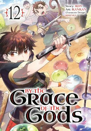 By the Grace of the Gods 12 (Manga) : By the Grace of the Gods - Ranran