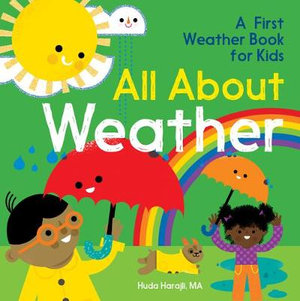 All About Weather : A First Weather Book for Kids - Huda Harajli