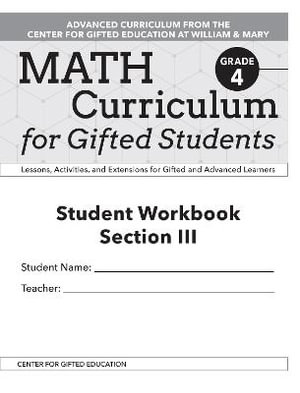 Math Curriculum for Gifted Students : Lessons, Activities, and Extensions for Gifted and Advanced Learners, Student Workbooks, Section III (Set of 5): Grade 4 - Clg Of William And Mary/Ctr Gift Ed