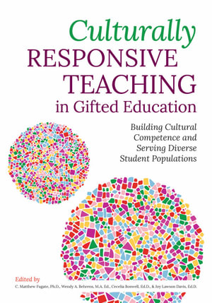 Culturally Responsive Teaching in Gifted Education : Building Cultural Competence and Serving Diverse Student Populations - C. Matthew Fugate