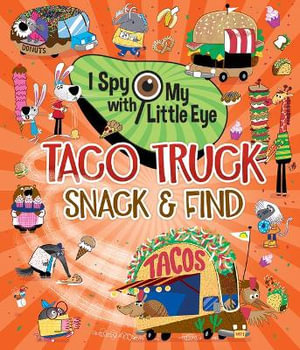 Taco Truck Snack & Find : I Spy With My Little Eye - Rubie Crowe