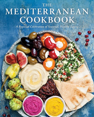 Mediterranean Cookbook : A Regional Celebration of Seasonal, Healthy Eating - Mill press Cider